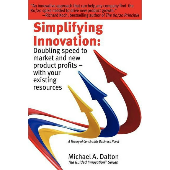 Guided Innovation: Simplifying Innovation: Doubling Speed to Market and New Product Profits - With Your Existing Resources (Paperback)