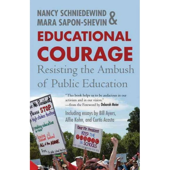 Pre-owned Educational Courage : Resisting the Ambush on Public Education, Paperback by Schniedewind, Nancy; Sapon-Shevin, Mara, ISBN 0807032956, ISBN-13 9780807032954