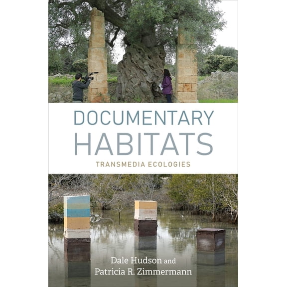 Documentary Habitats: Transmedia Ecologies, (Paperback)