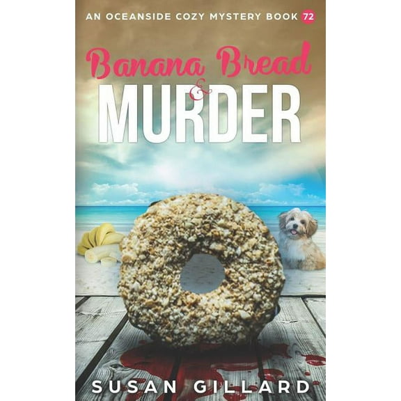Oceanside Cozy Mystery: Banana Bread & Murder: An Oceanside Cozy Mystery Book 72 (Series #72) (Paperback)