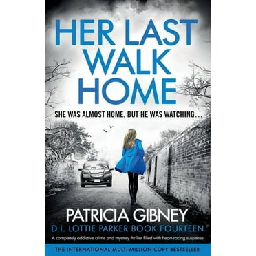 Detective Lottie Parker Her Last Walk Home: A completely addictive crime and mystery thriller filled with heart-racing suspense, Book 14, (Paperback)