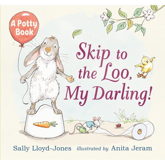 Skip to the Loo, My Darling! a Potty Book, (Hardcover)