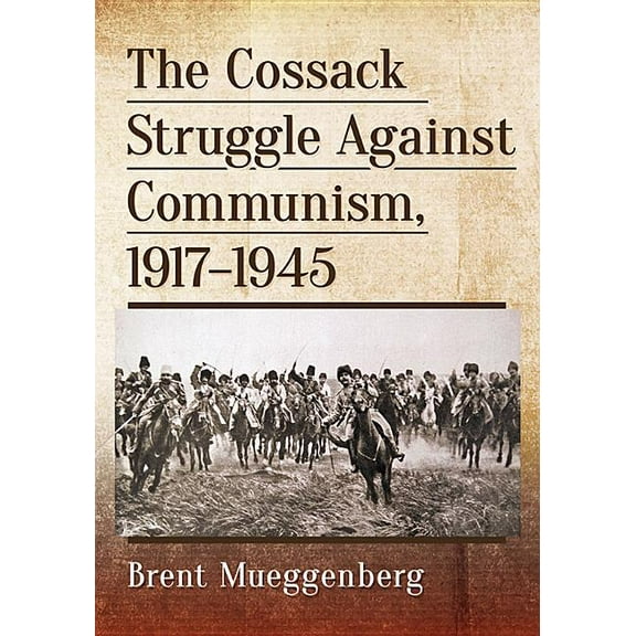 The Cossack Struggle Against Communism, 1917-1945, (Paperback)