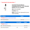thumbnail image 2 of Camshaft Solenoid Adjuster - Compatible with 2010 - 2017 Chevy Equinox LTZ 2.4L 4-Cylinder 2011 2012 2013 2014 2015 2016, 2 of 2