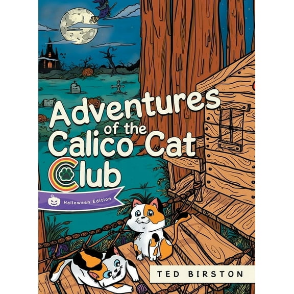 Adventures of the Calico Cat Club, (Hardcover)