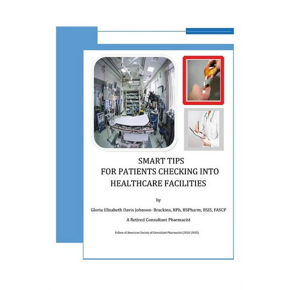 Smart Tips For Patients: Checking Into Healthcare Facilities, (Paperback)