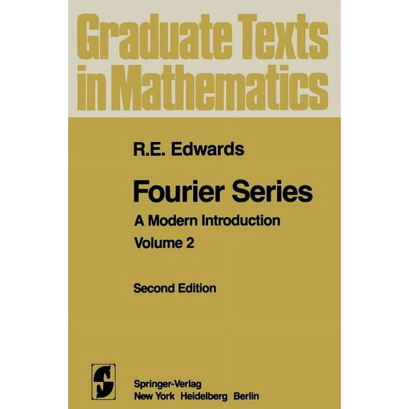 Graduate Texts in Mathematics Fourier Series: A Modern Introduction Volume 2, Book 85, (Paperback)