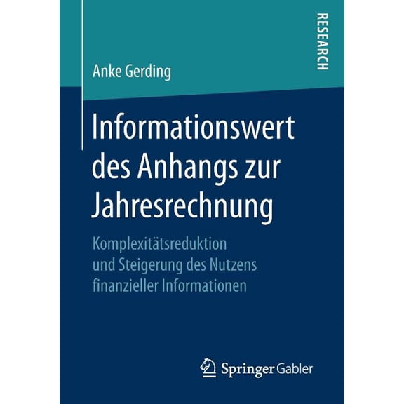 Informationswert Des Anhangs Zur Jahresrechnung: Komplexitätsreduktion Und Steigerung Des Nutzens Finanzieller Informati, (Paperback)