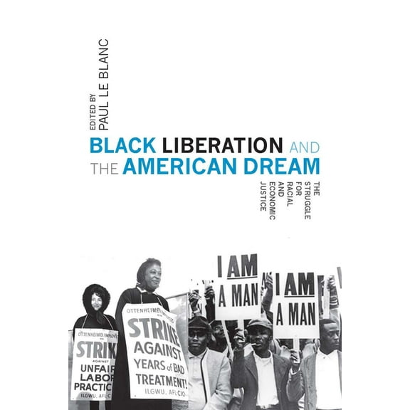 Black Liberation and the American Dream: The Struggle for Racial and Economic Justice, (Paperback)