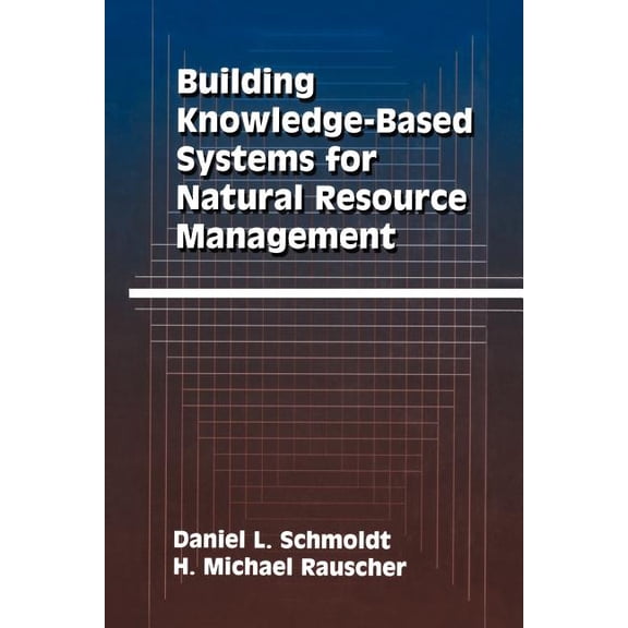 Building Knowledge-Based Systems for Natural Resource Management, (Paperback)