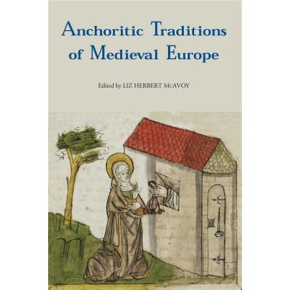 Pre-Owned Anchoritic Traditions of Medieval Europe, (Paperback)