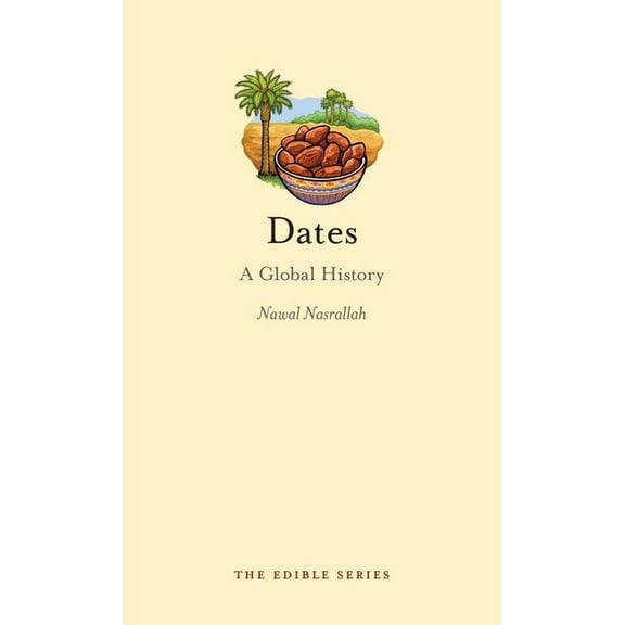 Edible: Dates : A Global History (Hardcover)