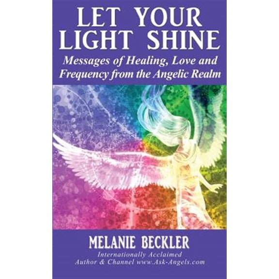 Pre-Owned Let Your Light Shine : Angel Messages of Healing, Love, and Light