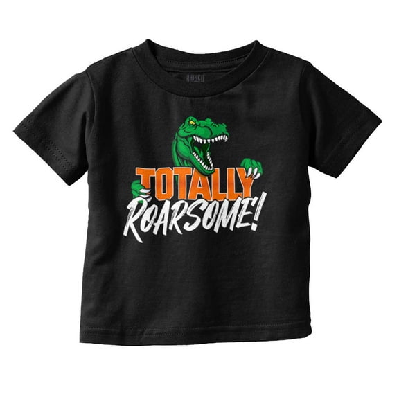 Cool Totally Roarsome Dinosaur Pun Toddler Boy Girl T Shirt Infant Toddler Brisco Brands 6M