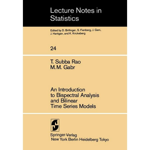 Lecture Notes in Statistics An Introduction to Bispectral Analysis and Bilinear Time Series Models, Book 24, (Paperback)