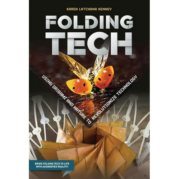 Folding Tech: Using Origami and Nature to Revolutionize Technology, (Hardcover)