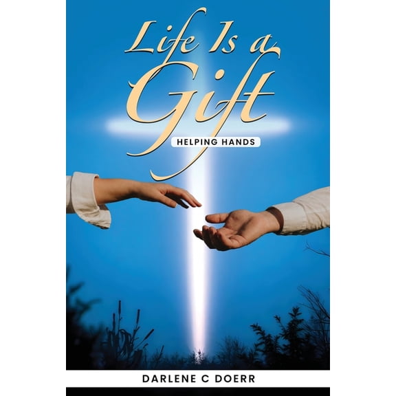 Life Is a Gift: Helping Hands, (Paperback)