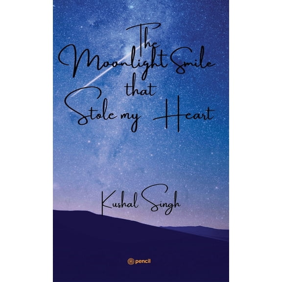 The Moonlight Smile that Stole my Heart: The Unread Love story of a writer, (Paperback)