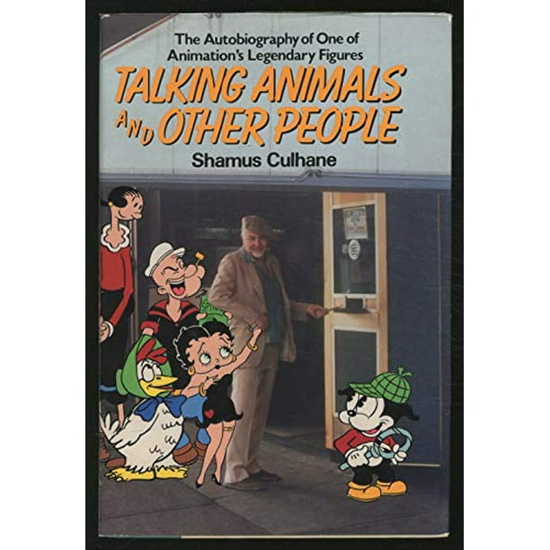 Talking Animals and Other People/the Autobiography of One of Animations Legendary Figures, Pre-Owned Hardcover 0312784732 9780312784737 Shamus Culhane Talking Animals and Other People/the Autobiography of One of Animations Legendary Figures, Pre-Owned Hardcover 0312784732 9780312784737 Shamus Culhane