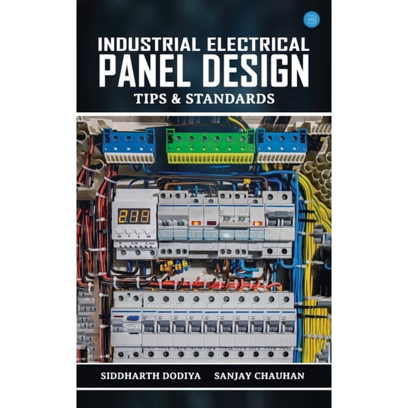Industrial Electrical Panel Design - Tips & Standards, (Paperback)