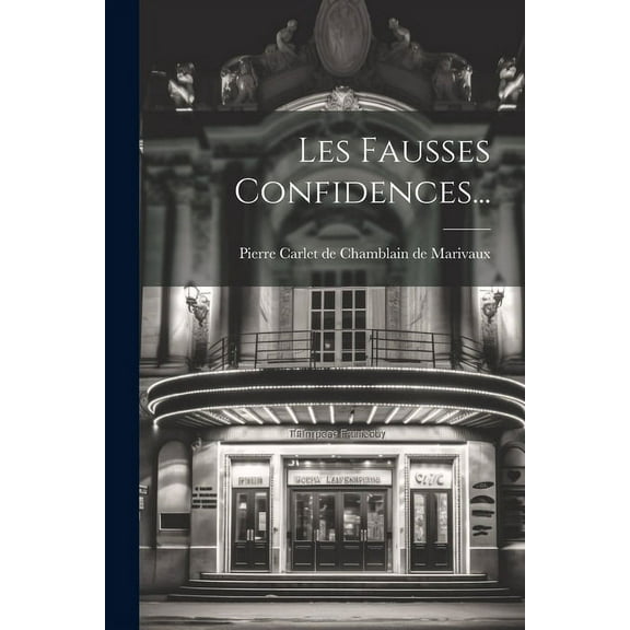 Les Fausses Confidences... (Paperback)