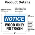 thumbnail image 2 of (2 Pack) Wood Only No Trash OSHA Notice Sign 7 Inch X 5 Inch Vinyl Label Decal Sticker Weather Resistant, UV Protected for Workplace, Business, and Construction Site, Made in the USA, 2 of 7