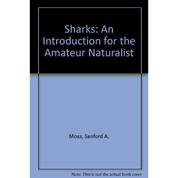 Pre-Owned Sharks: An Introduction for the Amateur Naturalist (Hardcover) 0138083045 9780138083045