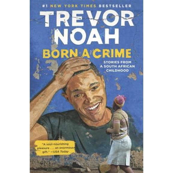 Pre-Owned Born a Crime: Stories from a South African Childhood by Trevor Noah (Paperback)