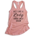 thumbnail image 1 of Act Like A Lady Curse Like A Sailor Tank Top, Ladies Racerback Tank, Swearing Badass Tank, Beach Ocean Tank, Desert Pink, XX-Large, 1 of 3