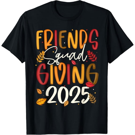 Friends Squad Giving 2025 Autumn Fall Thankful Thanksgiving T-Shirt