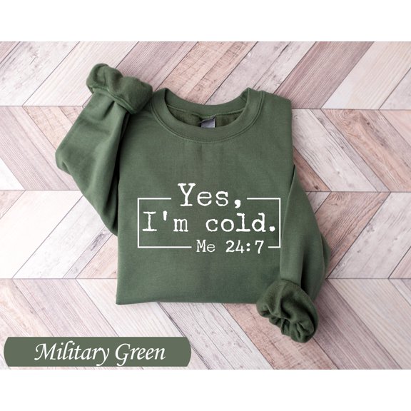 Yes I'm Cold Me 247 T-Shirt I am Cold T-Shirt Winter T-Shirt Christmas T-Shirt Cold T-Shir