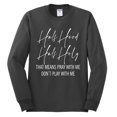 thumbnail image 2 of Half Hood Half Holy Pray With Me Mens Long Sleeve Shirt, Charcoal, 3XL, 2 of 3