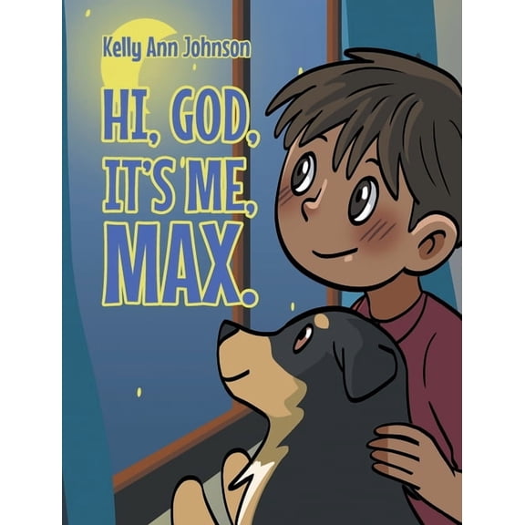 Hi, God, It's me, Max., (Hardcover)