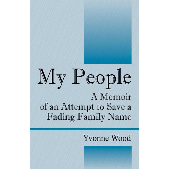 My People: A Memoir of an Attempt to Save a Fading Family Name, (Paperback)