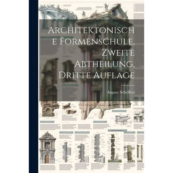 Architektonische Formenschule, Zweite Abtheilung, Dritte Auflage (Paperback)