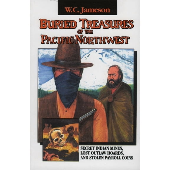 Buried Treasure Buried Treasures of the Pacific Northwest, (Paperback)
