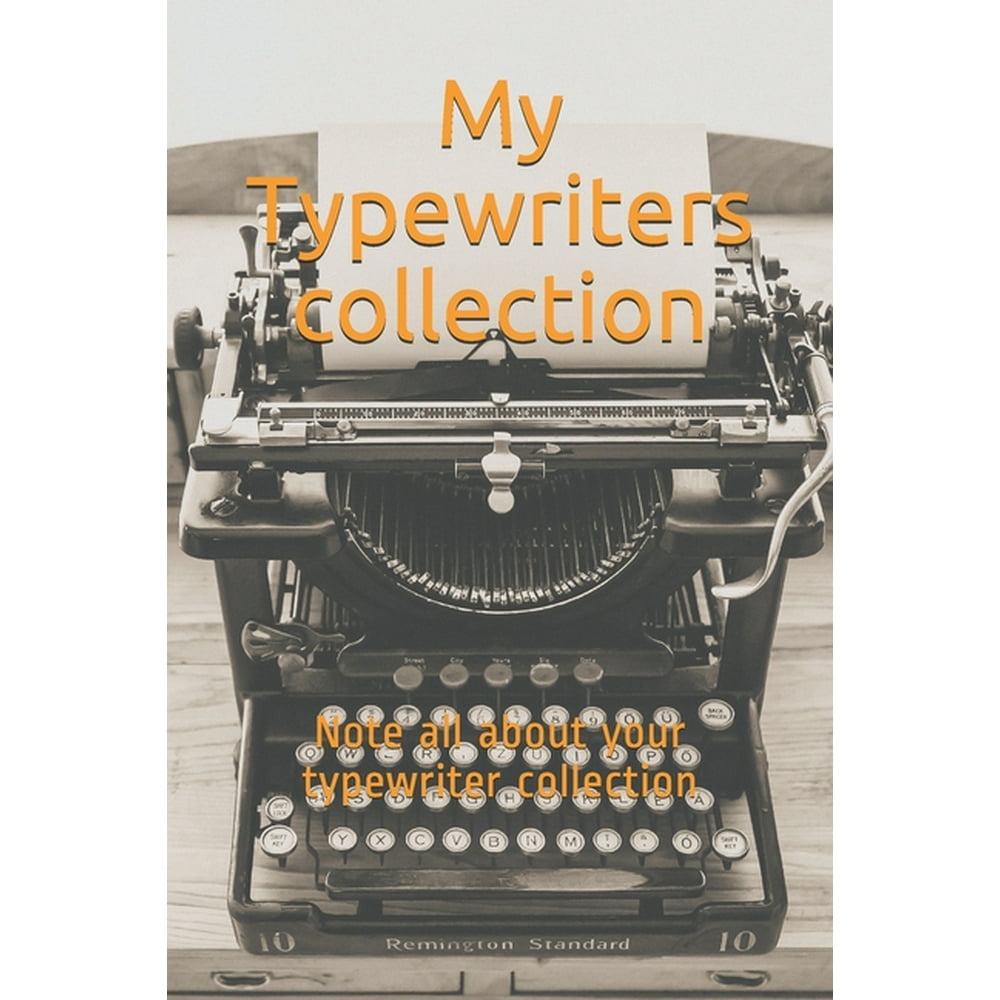 My Typewriters collection : Note all about your typewriter collection ...