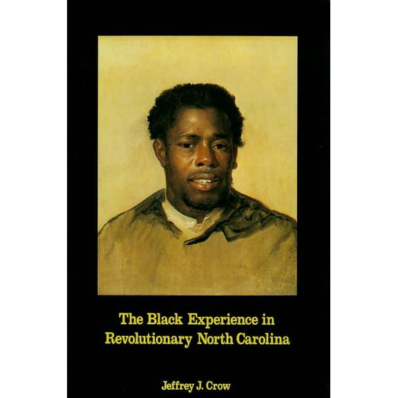 Black Experience in Revolutionary North Carolina, (Paperback)