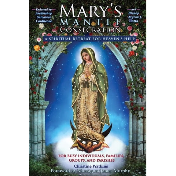 Pre-Owned Mary's Mantle Consecration: A Spiritual Retreat for Heaven's Help (Paperback) 1947701061 9781947701069