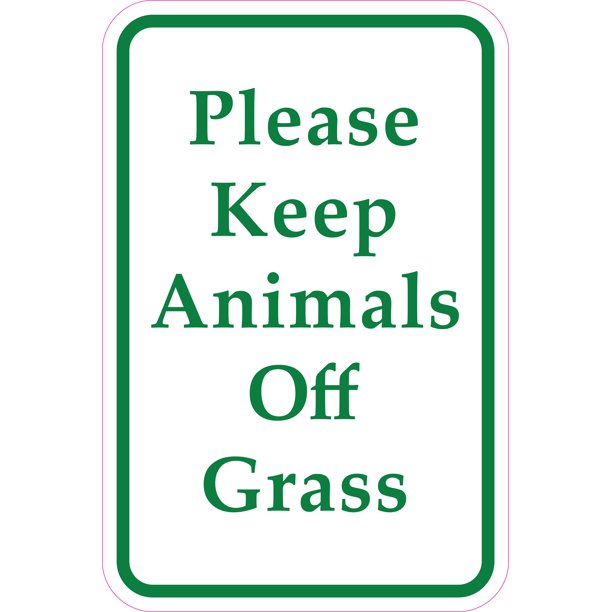 Please Keep Animals Off Grass Sign 12" x 18" Heavy Gauge Aluminum Signs