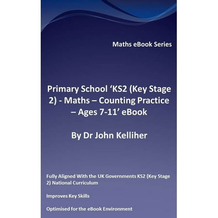 Primary School ‘KS2 (Key Stage 2) - Maths – Counting Practice - Ages 7-11’ eBook -