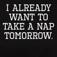 thumbnail image 3 of CafePress - I Already Want To Take A Nap Tomorrow T Shirt - Women's Traditional Fit Dark T-Shirt, 3 of 4
