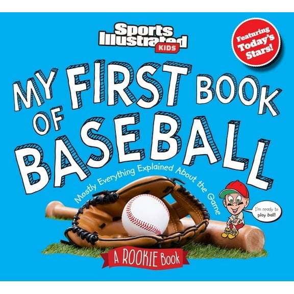 Sports Illustrated Kids My First Book My First Book of Baseball: A Rookie Book, (Hardcover)