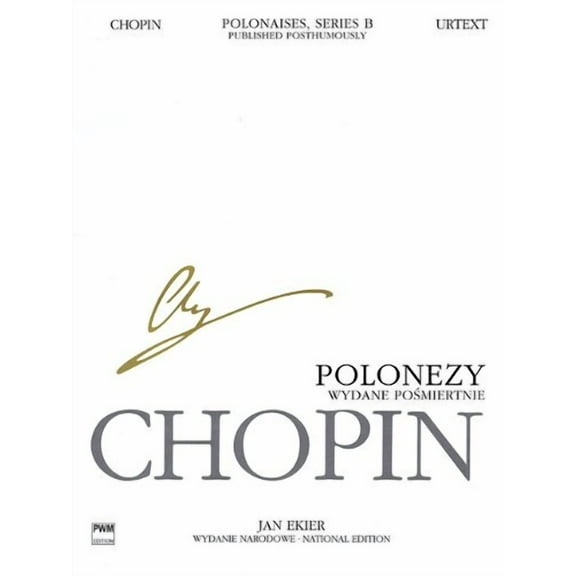Polonaises, Series B: Published Posthumously: Chopin National Edition 26b, Vol. II (Paperback) by Frederic Chopin, Jan Ekier