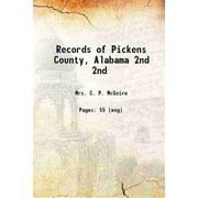 Records of Pickens County, Alabama Volume 2nd 1900 [Hardcover]