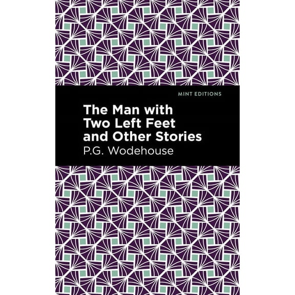 Mint Editions (Short Story Collections a The Man with Two Left Feet and Other Stories, (Hardcover)