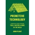 thumbnail image 2 of Technologie Primitive : Guide de Survie pour Outils de Construction, Abris... Couverture Rigide – 2019 par John Plant, 2 of 2