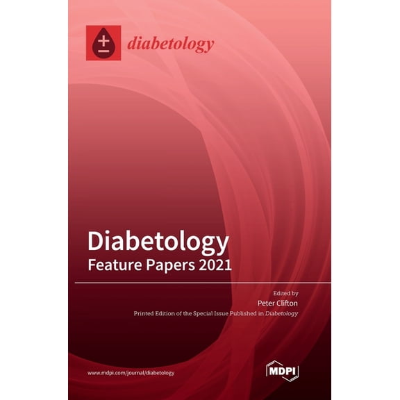 Diabetology: Feature Papers 2022 (Hardcover)