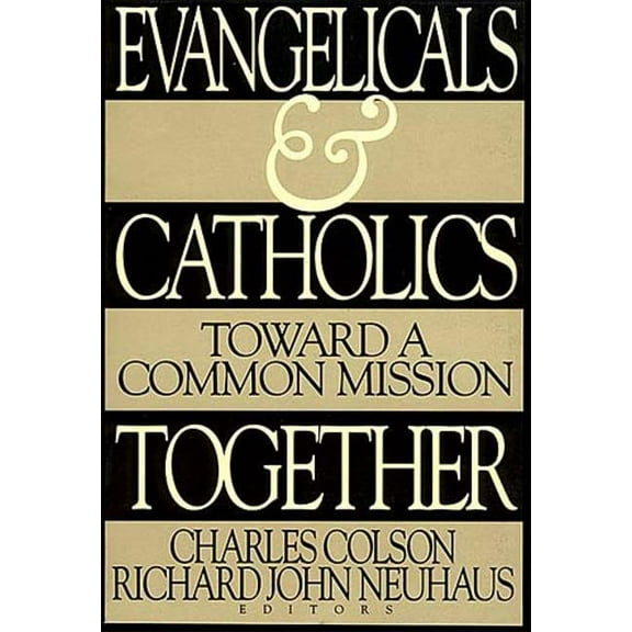 Evangelicals and Catholics Together: Toward a Common Mission, (Paperback)