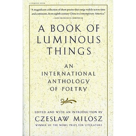 A Book of Luminous Things : An International Anthology of Poetry